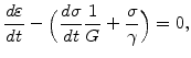 $\displaystyle \frac{d\varepsilon}{dt} - \Big(\frac{d\sigma}{dt}\frac{1}{G}+ \frac{\sigma}{\gamma}\Big)=0,$