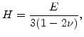 $\displaystyle H= \frac{E}{3(1-2\nu)},$
