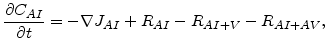 $\displaystyle \frac{\partial C_{AI}} {\partial t}=-\nabla J_{AI} +R_{AI}-R_{AI+V}-R_{AI+AV},$