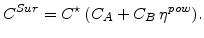 $\displaystyle C^{Sur}=C^{\star} (C_A + C_B \eta^{pow}).$