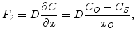 $\displaystyle F_2=D\frac{\partial C}{\partial x} = D\frac{C_O-C_S}{x_O},$