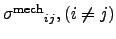 $ {\sigma^{\mathrm{mech}}}_{ij}, (i \neq j)$