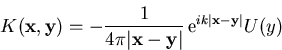 \begin{displaymath}K(\vec{x},\vec{y})=-\frac{1}{4\pi\vert \vec{x}-\vec{y}\vert} \,{\mathrm e}^{ik \vert\vec{x}-\vec{y}\vert} U (y)\end{displaymath}