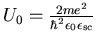 $U_{0}= \frac{2me^2}{\hbar^2\epsilon_{0}\epsilon_{\mathrm{sc}}}$