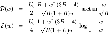 \begin{eqnarray}{\cal D}(w)&=&\frac{\overline{U_{0}}}{2} \, \frac{B+w^2 \,(3B+4)...
...4} \, \frac{1+w^2 \,(3B+4)}{\sqrt{B}(1+B)w}\,\log \frac{1+w}{1-w}
\end{eqnarray}