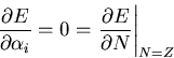 \begin{eqnarray}\frac{\partial E}{\partial \alpha_{i}}=0=\left.\frac{\partial E}{\partial N}\right\vert _{N=Z}\end{eqnarray}