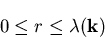 \begin{displaymath}0\leq r\leq \lambda (\vec{k} )
\end{displaymath}