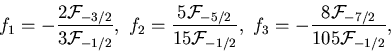 \begin{displaymath}f_1=-\frac{2{\cal F}_{-3/2}}{3{\cal F}_{-1/2}}, \
f_2= \frac{...
 ...}_{-1/2}}, \
f_3=-\frac{8{\cal F}_{-7/2}}{105{\cal F}_{-1/2}},
\end{displaymath}