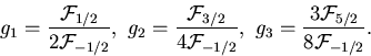\begin{displaymath}g_1= \frac{{\cal F}_{1/2}}{2{\cal F}_{-1/2}}, \
g_2= \frac{{\...
...l F}_{-1/2}}, \
g_3= \frac{3{\cal F}_{5/2}}{8{\cal F}_{-1/2}}.
\end{displaymath}