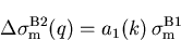 \begin{displaymath}\Delta \sigma_{\mathrm m}^{\mathrm{B2}} (q) =a_{1}(k)\, \sigma_{\mathrm m}^{\mathrm{B1}} \end{displaymath}