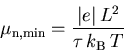 \begin{displaymath}\mu_{\mathrm p}=\frac{\vert e\vert\, L^2}{\tau\, k_{\mathrm B}\, T} 
\end{displaymath}