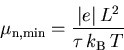 \begin{displaymath}\mu_{\mathrm p}=\frac{\vert e\vert\, L^2}{\tau\, k_{\mathrm B}\, T}
\end{displaymath}
