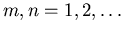 $m,n = 1, 2, \ldots $