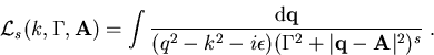 \begin{displaymath}{\cal L}_{s} (k,\Gamma,\vec{A})= \int \frac{{\mathrm d}\vec{q... ...lon ) ( \Gamma^2 + \vert \vec{q} - \vec{A} \vert^2 )^{s} }\; .\end{displaymath}