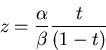 \begin{displaymath}z=\frac{\alpha}{\beta} \frac{t}{(1-t)}\end{displaymath}