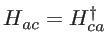 $ H_{ac}=H_{ca}^{\dagger}$