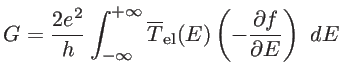 $\displaystyle G=\frac{2e^2}{h}\int_{-\infty}^{+\infty}\overline{T}_\mathrm{el}(E)\left(-\frac{\partial f}{\partial E}\right)\ dE$