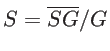 $ S=\overline{SG}/G$