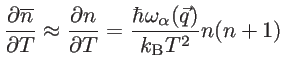 $\displaystyle \frac{\partial \overline{n}}{\partial T}\approx \frac{\partial n}{\partial T}=\frac{\hbar \omega_{\alpha}(\vec{q})}{k_{\mathrm{B}}T^2}n(n+1)$