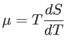 $\displaystyle \mu=T\frac{dS}{dT}$