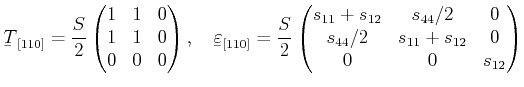 $\displaystyle \ensuremath{{\underaccent{\bar}{T}}}_{[110]} = \frac {S} {2} \beg...
...& s_{44}/2 & 0  s_{44} /2 & s_{11}+s_{12} & 0  0 & 0 & s_{12} \end{pmatrix}$