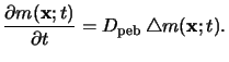 $\displaystyle \frac{\partial m(\mathbf{x};t)}{\partial t} = D_{\mathrm{peb}}\, \triangle m(\mathbf{x};t).$