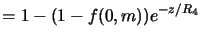 $\displaystyle = 1 - (1-f(0,m))e^{-z/R_4}\vspace*{-5mm}$