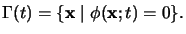 $\displaystyle \Gamma(t) = \{ \mathbf{x}\;\vert\; \phi(\mathbf{x};t)=0 \}.$