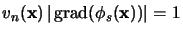 $\displaystyle v_n(\mathbf{x})\,\vert\operatorname{grad}(\phi_s(\mathbf{x}))\vert = 1$