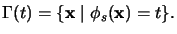 $\displaystyle \Gamma(t) = \{ \mathbf{x}\;\vert\; \phi_s(\mathbf{x}) =t \}.$