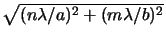 $ \sqrt{(n\lambda/a)^2+(m\lambda/b)^2}$