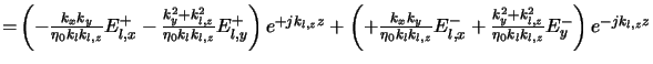 $\displaystyle =\!\textstyle \left(-\frac{k_xk_y}{\eta_0k_lk_{l,z}}E^+_{l,x} -\f...
...E^-_{l,x} +\frac{k_y^2+k_{l,z}^2}{\eta_0k_lk_{l,z}} E^-_y\right) e^{-jk_{l,z}z}$