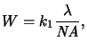 $\displaystyle W=k_1 \frac{\lambda}{\mathit{NA}},$