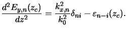 $\displaystyle \frac{d^2 E_{y,n}(z_c)}{dz^2} = \frac{k_{x,n}^2}{k_0^2}\delta_{ni} - \varepsilon_{n-i}(z_c).$