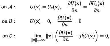 $\displaystyle \begin{aligned}{\text{on } \mathcal{A}:} &\qquad\quad U(\mathbf{x...
...ac{\partial U(\mathbf{x})}{\partial n}-jkU(\mathbf{x})\right) = 0,\end{aligned}$