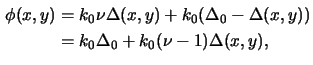 $\displaystyle \begin{aligned}\phi(x,y) &= k_0\nu\Delta(x,y) + k_0(\Delta_0- \Delta(x,y)) \\ &= k_0\Delta_0 + k_0(\nu-1)\Delta(x,y),\end{aligned}$