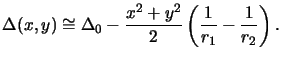 $\displaystyle \Delta(x,y) \cong \Delta_0 - \frac{x^2+y^2}{2} \left(\frac{1}{r_1}-\frac{1}{r_2}\right).$