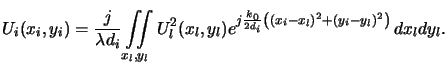 $\displaystyle U_i(x_i,y_i) = \frac{j}{\lambda d_i} \iint\limits_{x_l,y_l} U_l^2(x_l,y_l) e^{j\frac{k_0}{2d_i}\left((x_i-x_l)^2+(y_i-y_l)^2\right)}\,dx_ldy_l.$