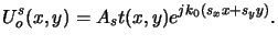 $\displaystyle U_o^s(x,y) = A_s t(x,y) e^{jk_0(s_xx +s_yy)}.$