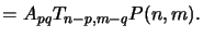 $\displaystyle = A_{pq} T_{n-p,m-q} P(n,m).$