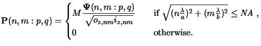 $\displaystyle \mathbf{P}(n,m:p,q) = \begin{cases}\displaystyle M \frac{{\boldsy...
...})^2} \le \mathit{NA}$ ,}\\ \displaystyle0 &\quad{}\text{otherwise.}\end{cases}$