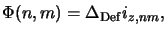 $\displaystyle \Phi(n,m) = \Delta_{\mathrm{Def}} i_{z,nm},$