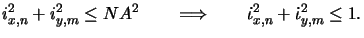 $\displaystyle i^2_{x,n} + i^2_{y,m} \le NA^2 \qquad\Longrightarrow\qquad\dot{\iota}^2_{x,n} + \dot{\iota}^2_{y,m} \le 1.$