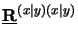 $ \underline{\mathbf{R}}^{(x\vert y)(x\vert y)}_{}$