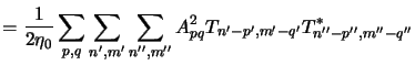 $\displaystyle = \frac{1}{2\eta_0} \sum_{p,q\rule{0pt}{1.1ex}} \sum_{n^\prime,m^...
...rime} T^*_{n^{\prime\prime}-p^{\prime\prime},m^{\prime\prime}-q^{\prime\prime}}$