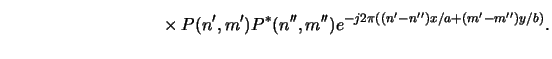 $\displaystyle \phantom{=\frac{1}{2\eta_0} \sum_{p,q\rule{0pt}{1.2ex}} \sum_{n^\...
...me}) e^{-j2\pi((n^\prime-n^{\prime\prime})x/a+(m^\prime-m^{\prime\prime})y/b)}.$