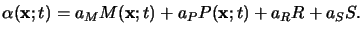 $\displaystyle \alpha(\mathbf{x};t) = a_{M}M(\mathbf{x};t) + a_PP(\mathbf{x};t) + a_RR + a_SS.$