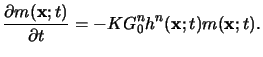 $\displaystyle \frac{\partial m(\mathbf{x};t)}{\partial t} = -K G_0^n h^n(\mathbf{x};t) m(\mathbf{x};t).$
