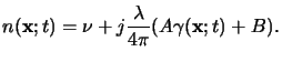 $\displaystyle n(\mathbf{x};t) = \nu + j \frac{\lambda}{4\pi}(A \gamma(\mathbf{x};t) + B).$