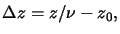 $\displaystyle \Delta z = z/\nu - z_0,$